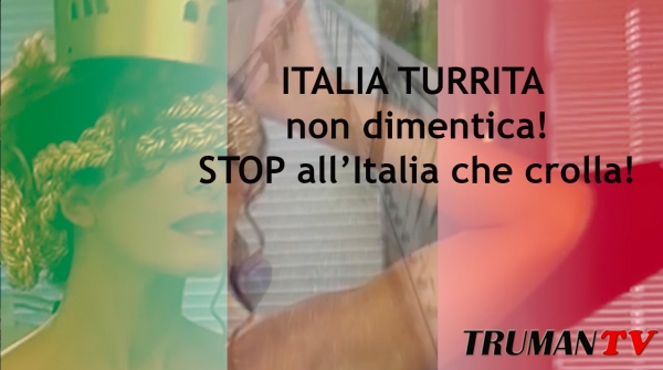 alle 11:00 rubrica Italia Turrita &quot;Stop all&#039;Italia che crolla!&quot;