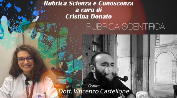 Domenica 31 Maggio alle 19:00 in diretta Scienza e Conoscenza a cura di Cristina DONATO