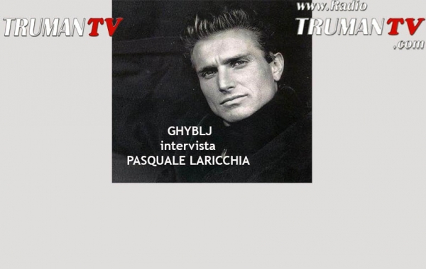 16 Giugno alle 18:00 Ghyblj intervista Pasquale Laricchia